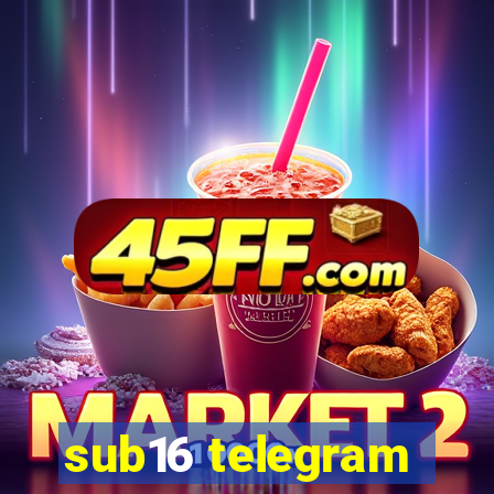 sub16 telegram